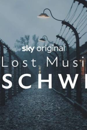 The Lost Music of Auschwitz