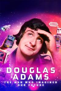 Douglas Adams: The Man Who Imagined Our Future