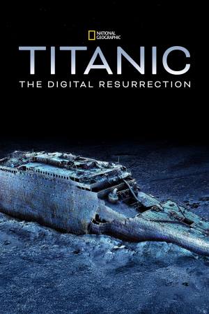 Titanic: The Digital Resurrection