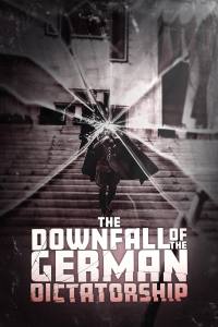 The Downfall of the German Dictatorship