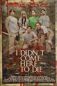 I Didn’t Come Here to Die