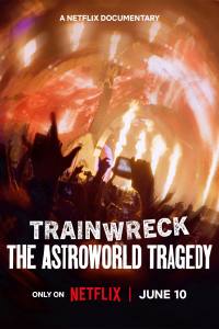 Trainwreck: The Astroworld Tragedy