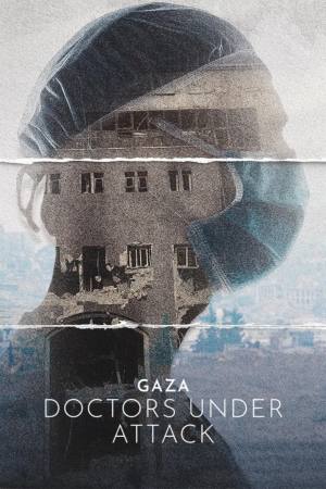 Gaza: Doctors Under Attack