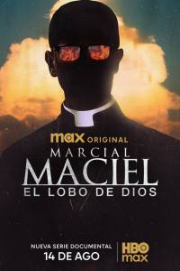 Marcial Maciel: El Lobo de Dios