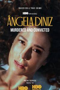 Ângela Diniz: Assassinada e Condenada