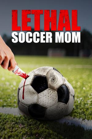 Lethal Soccer Mom